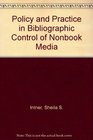 Policy and Practice in Bibliographic Control of Nonbook Media
