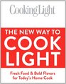 Cooking Light The New Way to Cook Light A Delicious Celebration of Great Food