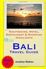 Bali Travel Guide Sightseeing Hotel Restaurant  Shopping Highlights