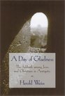A Day of Gladness The Sabbath Among Jews and Christians in Antiquity