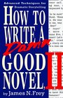 How to Write a Damn Good Novel II  Advanced Techniques For Dramatic Storytelling