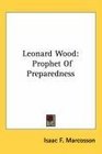 Leonard Wood Prophet Of Preparedness