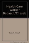 Health Care Worker Badasch/Cheseb