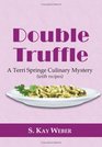 Double Truffle: A Terri Springe Culinary Mystery (with recipes) (Terri Springe Culinary Mysteries)