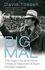 Big Mal The High Life and Hard Times of Malcolm Allison Football Legend