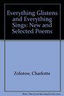 Everything Glistens and Everything Sings: New and Selected Poems