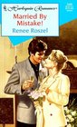 Married By Mistake! (Enchanted Brides, Bk 2) (Harlequin Romance, No 3488)