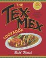The TexMex Cookbook  A History in Recipes and Photos