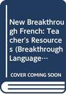 New Breakthrough French Teacher's Resources