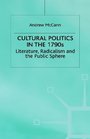 Cultural Politics in the 1790's Literature Radicalism and the Public Sphere