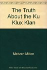 The Truth About the Ku Klux Klan