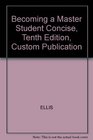 Becoming a Master Student Concise Tenth Edition Custom Publication