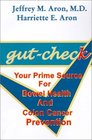 Gut Check Your Prime Source for Bowel Health and Colon Cancer Prevention