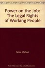 Power on the Job The Legal Rights of Working People