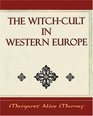 The Witch Cult Western Europe