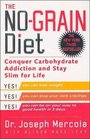 The NoGrain Diet Conquer Carbohydrate Addiction and Stay Slim for Life