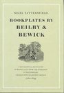 Bookplates by Beilby  Bewick A Biographical Dictionary of Bookplates from the Workshop of Ralph Beilby Thomas Bewick  Robert Bewick 17601849