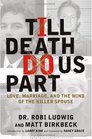 'Till Death Do Us Part  Love Marriage and the Mind of the Killer Spouse