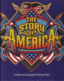 The Story of America A National Geographic Picture Atlas