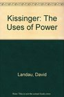 Kissinger The use of power
