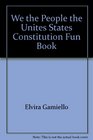 We the People, the Unites States Constitution Fun Book