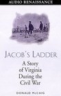 Jacob's Ladder A Story of Virginia During the Civil War