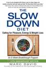 The Slow Down Diet Eating for Pleasure Energy and Weight Loss