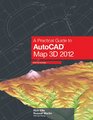 A Practical Guide to AutoCAD Map 3D 2012