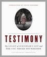 Testimony The Legacy of Schindler's List and the Shoah Foundation20th Anniversary Commemorative Edition