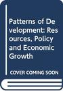 Patterns of Development Resources Policy and Economic Growth
