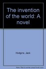 The invention of the world A novel