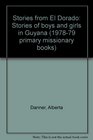 Stories from El Dorado Stories of boys and girls in Guyana
