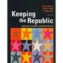 Keeping the Republic  Clued in to Politcs  Cq Weekly 2006 Election Edition Power and Citizenship in American Politics