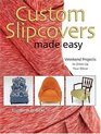 Custom Slipcovers Made Easy Weekend Projects to Dress Up Your Dcor