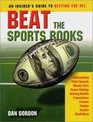 Beat the Sports Books An Insider's Guide to Betting the NFL