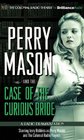 Perry Mason and the Case of the Curious Bride A Radio Dramatization