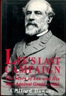 Lee's Last Campaign The Story of Lee and His Men against Grant  1864