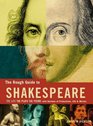 The Rough Guide to Shakespeare the plays the poems the life with reviews of productions CDs and movies