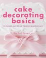Cake Decorating Basics Techniques and Tips for Creating Beautiful Cakes