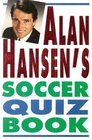 Alan Hansen's Soccer Quiz Book