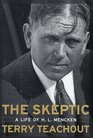 The Skeptic  A Life of H L Mencken