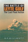The Battle Of Leyte Gulf The Last Fleet Action