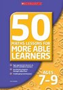 50 Maths Lessons for More Able Learners Ages 79 Ages 79