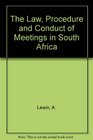 The Law Procedure and Conduct of Meetings in South Africa