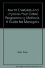 How to EvaluateAnd ImproveYour Cobol Programming Methods A Guide for Managers