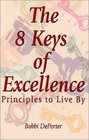 The 8 Keys of Excellence  Principles to Live By