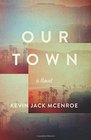 Our Town: A Novel
