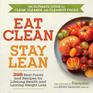 Eat Clean Stay Lean 300 Real Foods and Recipes for Lifelong Health and Lasting Weight Loss
