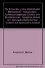 Die Entwicklung des intellektualen Romans bei Thomas Mann Untersuchungen zur Struktur von Buddenbrooks Konigliche Hoheit und Der Zauberberg