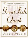 Great Fish Quick  Delicious Dinners from Fillets and Shellfish